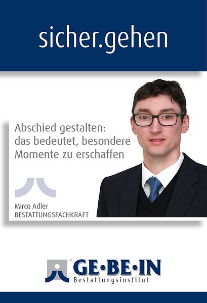 sicher.gehen: "Abschied gestalten: das bedeutet, besondere Momente zu erschaffen" Mirco Adler