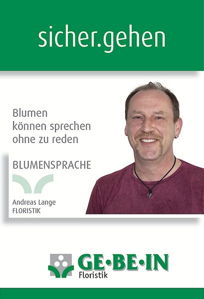 sicher.gehen: "Blumen können sprechen ohne zu reden" Andreas Lange