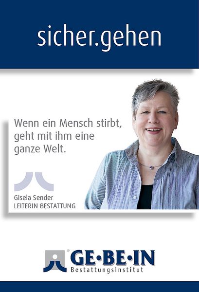 sicher.gehen: "Wenn ein Mensch stirbt, geht mit ihm eine ganze Welt." Gisela Sender